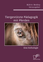 Tiergestutzte Padagogik mit Pferden. Eine Anthologie