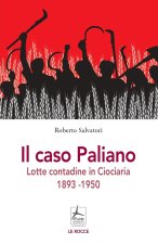 caso Paliano. Lotte contadine in Ciociaria 1893-1950