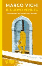 nuovo venuto. Una nuova indagine del commissario Bordelli