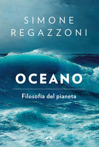 Oceano. Filosofia del pianeta