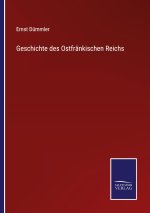 Geschichte des Ostfrankischen Reichs