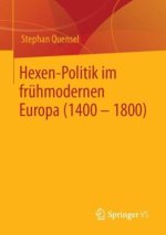 Hexen-Politik im frühmodernen Europa (1400 - 1800)