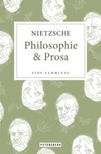 Friedrich Nietzsche - Philosophie & Prosa