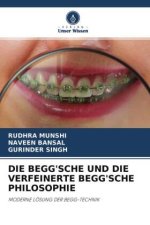 DIE BEGG'SCHE UND DIE VERFEINERTE BEGG'SCHE PHILOSOPHIE