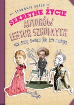 Sekretne życie autorów lektur szkolnych wyd. 2022