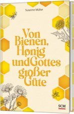 Von Bienen, Honig und Gottes großer Güte