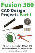 Fusion 360 CAD Design Projects Part I