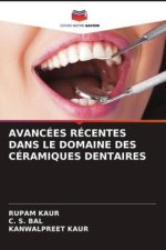 AVANCÉES RÉCENTES DANS LE DOMAINE DES CÉRAMIQUES DENTAIRES