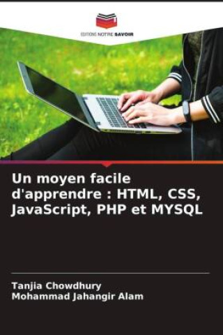 Un moyen facile d'apprendre : HTML, CSS, JavaScript, PHP et MYSQL