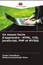 Un moyen facile d'apprendre : HTML, CSS, JavaScript, PHP et MYSQL