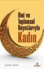 Dini ve Toplumsal Boyutlariyla Kadin