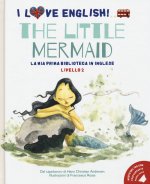 little mermaid dal capolavoro di Hans Christian Andersen. Livello 2. Ediz. italiana e inglese