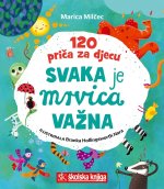Svaka je mrvica važna - 120 priča za djecu