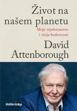 Život na našem planetu Moje svjedočanstvo i vizija budućnosti