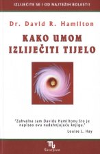 Kako umom izliječiti tijelo