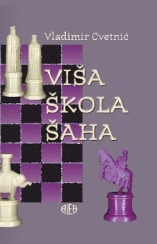 Viša škola šaha (Vladimir Cvetnić)(Pevná)