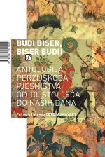Budi biser, biser budi - antologija perzijskog pjesništva od 10. st. do naših dana