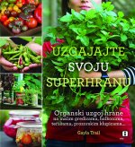 Uzgajajte svoju superhranu