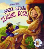 Matovilko, operi svoju zlaćanu kosu!