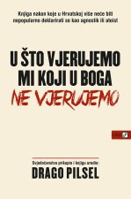 U što vjerujemo mi koji u Boga ne vjerujemo