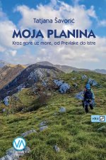 Moja planina - Kroz gore uz more, od Prevlake do Istre
