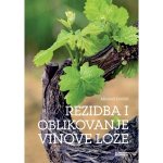 Rezidba i oblikovanje vinove loze
