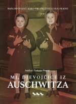 Mi djevojčice iz Auschwitza