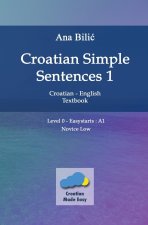 Croatian Simple Sentences 1 - Textbook With Simple Sentences Level Easystarts (A1)
