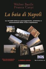 baia di Napoli. Le mirabili bellezze paesaggistiche, artistiche e monumentali della riviera napoletana