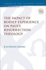 Impact of Bodily Experience on Paul's Resurrection Theology