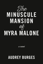 Minuscule Mansion of Myra Malone