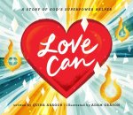 Love Can: A Story of God's Superpower Helper