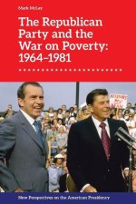 Republican Party and the War on Poverty: 1964-1981