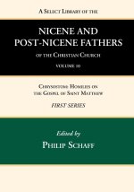Select Library of the Nicene and Post-Nicene Fathers of the Christian Church, First Series, Volume 10