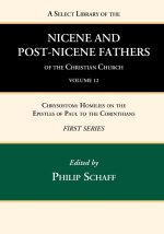 Select Library of the Nicene and Post-Nicene Fathers of the Christian Church, First Series, Volume 12