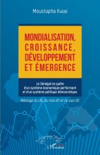 Mondialisation, croissance, développement et émergence