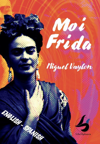 Me Frida - ENGLISH and SPANISH version