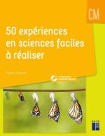 50 expériences en sciences faciles à réaliser CM + Ressources numériques