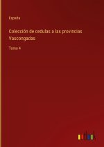 Coleccion de cedulas a las provincias Vascongadas