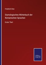 Etymologisches Woerterbuch der Romanischen Sprachen
