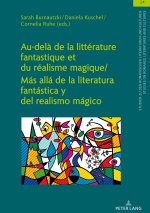 Au-dela de la litterature fantastique et du realisme magique / Mas alla de la literatura fantastica y del realismo magico
