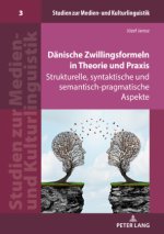 Danische Zwillingsformeln in Theorie und Praxis; Strukturelle, syntaktische und semantisch-pragmatische Aspekte