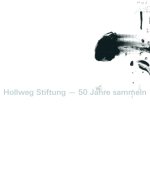 HOLLWEG STIFTUNG   50 JAHRE SAMMELN