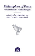 Philosophers of Peace. Friedensdenker - Friedenskämpfer