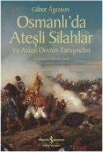 Osmanlida Atesli Silahlar ve Askeri Devrim Tartismalari