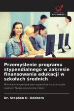 Przemy?lenie programu stypendialnego w zakresie finansowania edukacji w szko?ach ?rednich