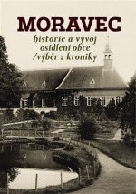Moravec - Historie a vývoj osídlení obce / výběr z kroniky