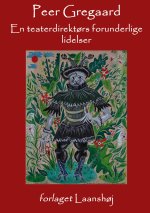 En teaterdirekt?rs forunderlige lidelser