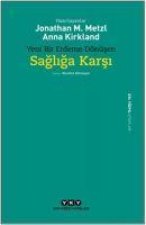 Yeni Bir Erdeme Dönüsen Sagliga Karsi