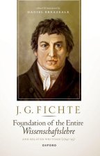 J. G. Fichte: Foundation of the Entire Wissenschaftslehre and Related Writings, 1794-95 (Paperback)